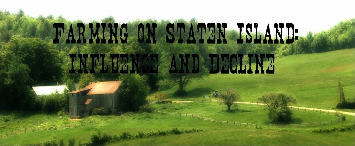 Farming on Staten Island: Influence and Decline