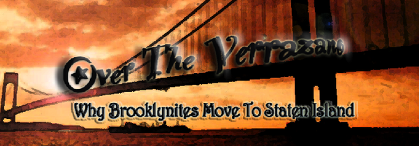 Over the Verrazano: Why Brooklynites Move to S.I.